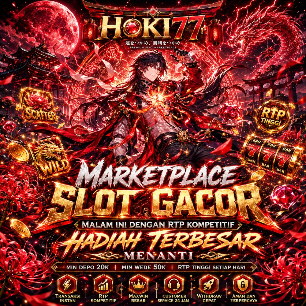 HOKI77 – Marketplace Slot Gacor Malam Ini dengan RTP Kompetitif Hadiah Terbesar